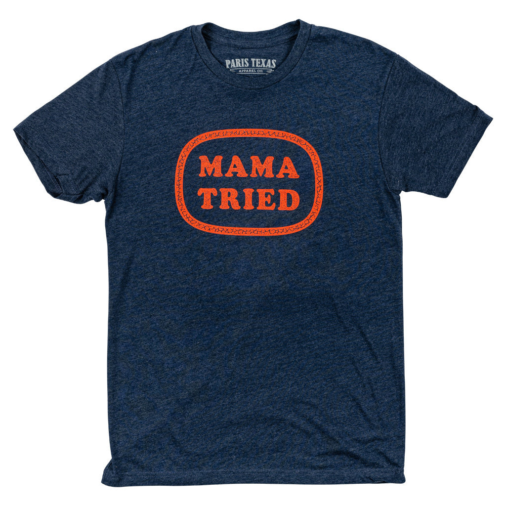 Paris Texas Mama Tried Unisex T-Shirt